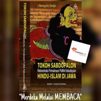 Image of Tokoh Sabdopalon: rekonstruksi pemaknaan politik kebudayaan Hindu-Islam di Jawa